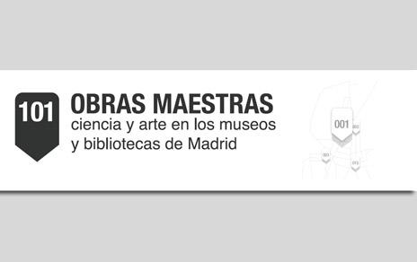 101 obras maestras: ciencia y arte en los museos y bibliotecas de Madrid